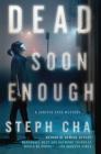 Dead Soon Enough: A Juniper Song Mystery (Juniper Song Mysteries #3) By Steph Cha Cover Image