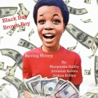 Black Boy Brown Boy: Saving Money By Jeremiah Bolden, Joshua Bolden, Marquesha Gulley Cover Image