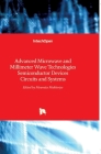 Advanced Microwave and Millimeter Wave Technologies: Semiconductor Devices Circuits and Systems Cover Image