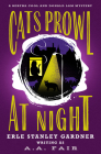 Cats Prowl at Night By Erle Stanley Gardner Cover Image