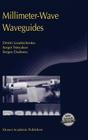 Millimeter-Wave Waveguides [With CDROM] (NATO Science Series II: Mathematics #114) By Dmitri Lioubtchenko, Sergei Tretyakov, Sergey Dudorov Cover Image