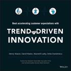 Trend-Driven Innovation: Beat Accelerating Customer Expectations By Henry Mason, David Mattin, Maxwell Luthy Cover Image