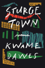 Sturge Town: Poems By Kwame Dawes Cover Image