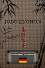 JUDO KYOHON (Deutsch): Übersetzung Des Meisterwerks Von Jigoro Kano, Geschrieben Im Jahr 1931 By Jigoro Kano Cover Image
