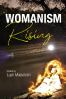 Womanism Rising (Transformations: Womanist studies) By Layli Maparyan (Editor), AnaLouise Keating (Foreword by), Layli Maparyan (Introduction by), Osizwe R.J. Harwell (Contributions by), Melinda A. Mills (Contributions by), Jameta N. Barlow (Contributions by), LeShawnda Lindsay (Contributions by), Melanie L. Harris (Contributions by), Epifania A. Amoo-Adare (Contributions by), Xiumei Pu (Contributions by), Susannah Bartlow (Contributions by), Tobias L. Spears (Contributions by), Charles G. Stephens (Contributions by), Steven Fullwood (Contributions by), Rachel C, Northway (Contributions by), Heidi R. Lewis (Contributions by), Gary L. Lemons (Contributions by), Yolo A. Robinson (Contributions by), Derrick Lanois (Contributions by), Sherell A. McArthur (Contributions by), Stephanie Y. Evans (Contributions by), Debra E. Johnson (Contributions by) Cover Image