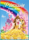 Prinzessin Malbuch: Großes Prinzessin Aktivitätsbuch für Mädchen und Kinder, perfektes Prinzessinnenbuch für kleine Mädchen und Kleinkinde Cover Image