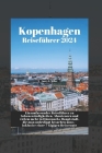 Kopenhagen Reiseführer 2024: Ein umfassender Reiseführer zu Sehenswürdigkeiten, Abenteuern und vielem mehr in Dänemarks Hauptstadt, die man unbedin Cover Image