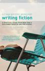Writing Fiction: A practical guide from New York's acclaimed creative writing school By Gotham Writers' Workshop Cover Image