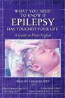 What you need to know if epilepsy has touched your life: a guide in plain English Cover Image
