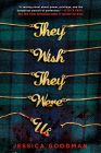 They Wish They Were Us By Jessica Goodman Cover Image