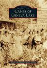 Camps of Geneva Lake By Carolyn Hope Smeltzer, Jill Westberg Cover Image