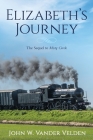 Elizabeth's Journey: The Sequel to Misty Creek By John W. Vander Velden Cover Image