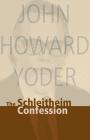 Schleitheim Confession By John Howard Yoder Cover Image