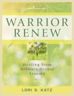 Warrior Renew: Healing from Military Sexual Trauma By Lori Katz Cover Image