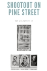 Shootout on Pine Street: The Illinois Central Train Robbery and Aftermath By Jr. Zimmerman, Ken, Tamara L. Zimmerman (Editor) Cover Image