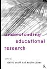Understanding Educational Research By David Scott (Editor), Robin Usher (Editor) Cover Image