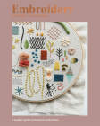 Embroidery: A Modern Guide to Botanical Embroidery By Arounna Khounnoraj Cover Image