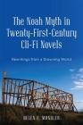 The Noah Myth in Twenty-First-Century CLI-Fi Novels: Rewritings from a Drowning World (Studies in English and American Literature and Culture #29) By Helen E. Mundler Cover Image