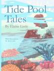 Tide Pool Tales By Bob Little (Illustrator), Elaine Little Cover Image