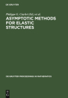 Asymptotic Methods for Elastic Structures (de Gruyter Proceedings in Mathematics) By Philippe G. Ciarlet (Editor), Luis Trabucho (Editor), Juan M. Viaño (Editor) Cover Image