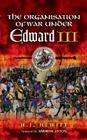 Organisation of War Under Edward III By H. J. Hewitt, Andrew Ayton (Foreword by) Cover Image