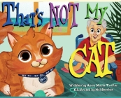 That's Not My Cat By Anne-Marie Tucker, Nai Saechao (Illustrator), Candace J. Semien (Editor) Cover Image