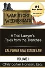 War Story Wednesdays: A Trial Lawyer's Tales from the Trenches (California Real Estate Law #1) Cover Image