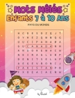 Mots Mêlés Enfants 7 à 10 Ans: 100 grilles - Enfants 7 à 10 Ans Gros Caractères Avec Solutions - Grand Format A4 Cover Image