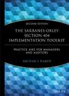 The Sarbanes-Oxley Section 404 Implementation Toolkit, with CD ROM: Practice AIDS for Managers and Auditors [With CDROM] By Michael J. Ramos Cover Image