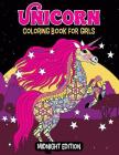 Unicorn Coloring Book for Girls Midnight Edition: Gorgeous and Really Relaxing Children's Coloring Activity Book - Great Birthday Gift For Girls, Boys Cover Image