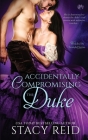 Accidentally Compromising the Duke By Stacy Reid Cover Image