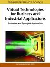 Virtual Technologies for Business and Industrial Applications: Innovative and Synergistic Approaches Cover Image