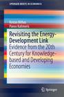 Revisiting the Energy-Development Link: Evidence from the 20th Century for Knowledge-Based and Developing Economies (Springerbriefs in Economics) Cover Image