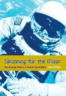 Shooting for the Moon: The Strange History of Human Spaceflight Cover Image
