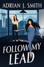 Follow My Lead By Adrian J. Smith Cover Image