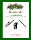 Deck the Halls: for a Combination Quartet of Trombones, Euphoniums, Bassoons, and/or Tuba Cover Image