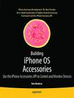 Building iPhone OS Accessories: Use the iPhone Accessories API to Control and Monitor Devices (Books for Professionals by Professionals) By Ken Maskrey Cover Image
