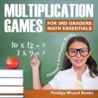 Multiplication Games for 3Rd Graders Math Essentials Children's Arithmetic Books Cover Image