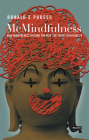 McMindfulness: How Mindfulness Became the New Capitalist Spirituality Cover Image