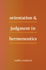 Orientation and Judgment in Hermeneutics Cover Image