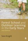 Forest Schools and Outdoor Learning in the Early Years By Sara Knight Cover Image