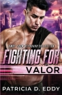 Fighting For Valor By Patricia D. Eddy Cover Image