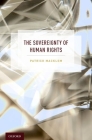 The Sovereignty of Human Rights By Patrick Macklem Cover Image