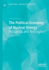 The Political Economy of Nuclear Energy: Prospects and Retrospect Cover Image