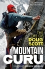 Mountain Guru: The Life of Doug Scott By Catherine Moorehead, Stephen Venables (Foreword by) Cover Image
