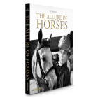 The Allure of Horses By Reardon (Foreword by), Weber (Photographer) Cover Image