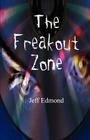 The Freakout Zone By Jeff Edmond, Laura Martin (Editor) Cover Image