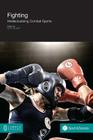 Fighting: Intellectualising Combat Sports (Sport and Society) Cover Image