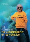 The Flowering: The Autobiography of Judy Chicago By Judy Chicago, Gloria Steinem (Foreword by) Cover Image