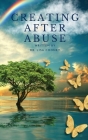 Creating After Abuse: How to Heal from Trauma and Get On with Your Life Cover Image